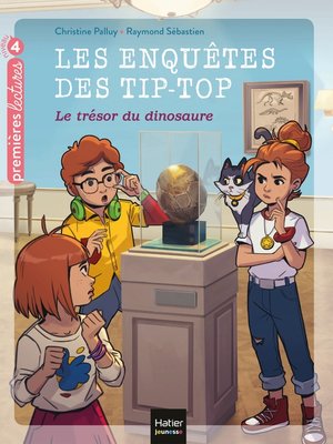 cover image of Les enquêtes des Tip Top--Le trésor du dinosaure CP/CE1 dès 7 ans